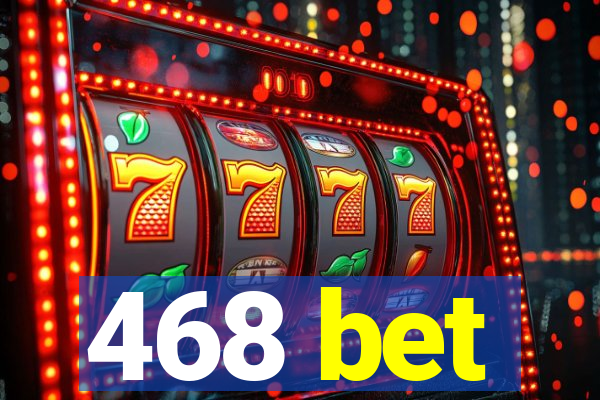 468 bet